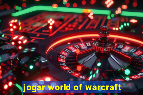 jogar world of warcraft